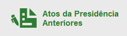 Atos da Presidência Anteriores