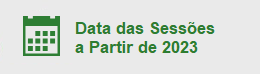 Data das Sessões a Partir de 2023