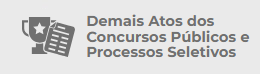 Demais Atos dos Concursos Públicos e Processos Seletivos