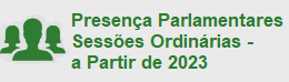 Presença dos Parlamentares Sessões Ordinárias a Partir de 2023